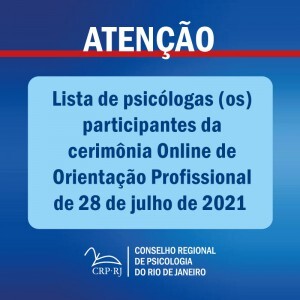 atencao-lista-de-psicologas-os-participantes-da-cerimonia-online-de-orientacao-profissional-de-28072021