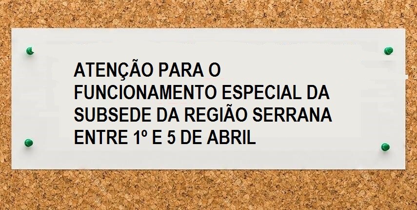 funcionamento-especial-da-subsede-da-regiao-serrana-entre-1o-e-5-de-abril