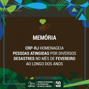 memoria-crp-rj-homenageia-pessoas-atingidas-por-diversos-desastres-no-mes-de-fevereiro-ao-longo-dos-anos