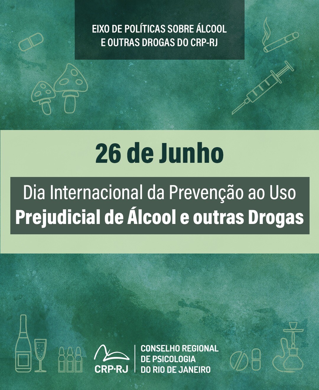 26-de-junho-dia-internacional-da-prevencao-ao-uso-prejudicial-de-alcool-e-outras-drogas
